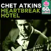 Chet Atkins - Heartbreak Hotel (Remastered) - Single